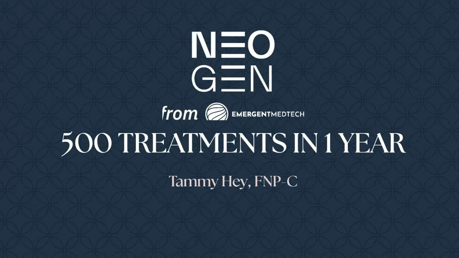 Blue patterned slide with NEO GEN logo, Emergent MedTech branding and text '500 treatments in 1 year' by Tammy Hey, FNP-C